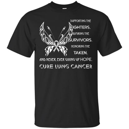 Supporting The Fighters Admiring The Survivors Honoring The Taken And Never Ever Giving Up Hope Cure Lung Cancer Black