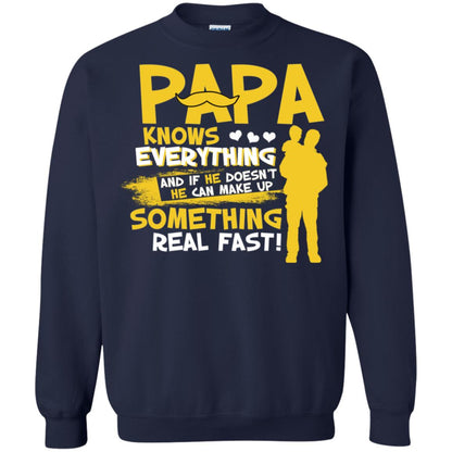 Papa Knows Everything And If He Doesn't He Can Make Up Something Real Fast Shirt Navy