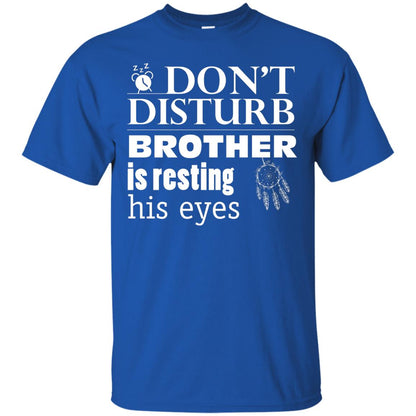 Don't Disturb Brother Is Resting His Eyes Funny Brother Shirt Royal