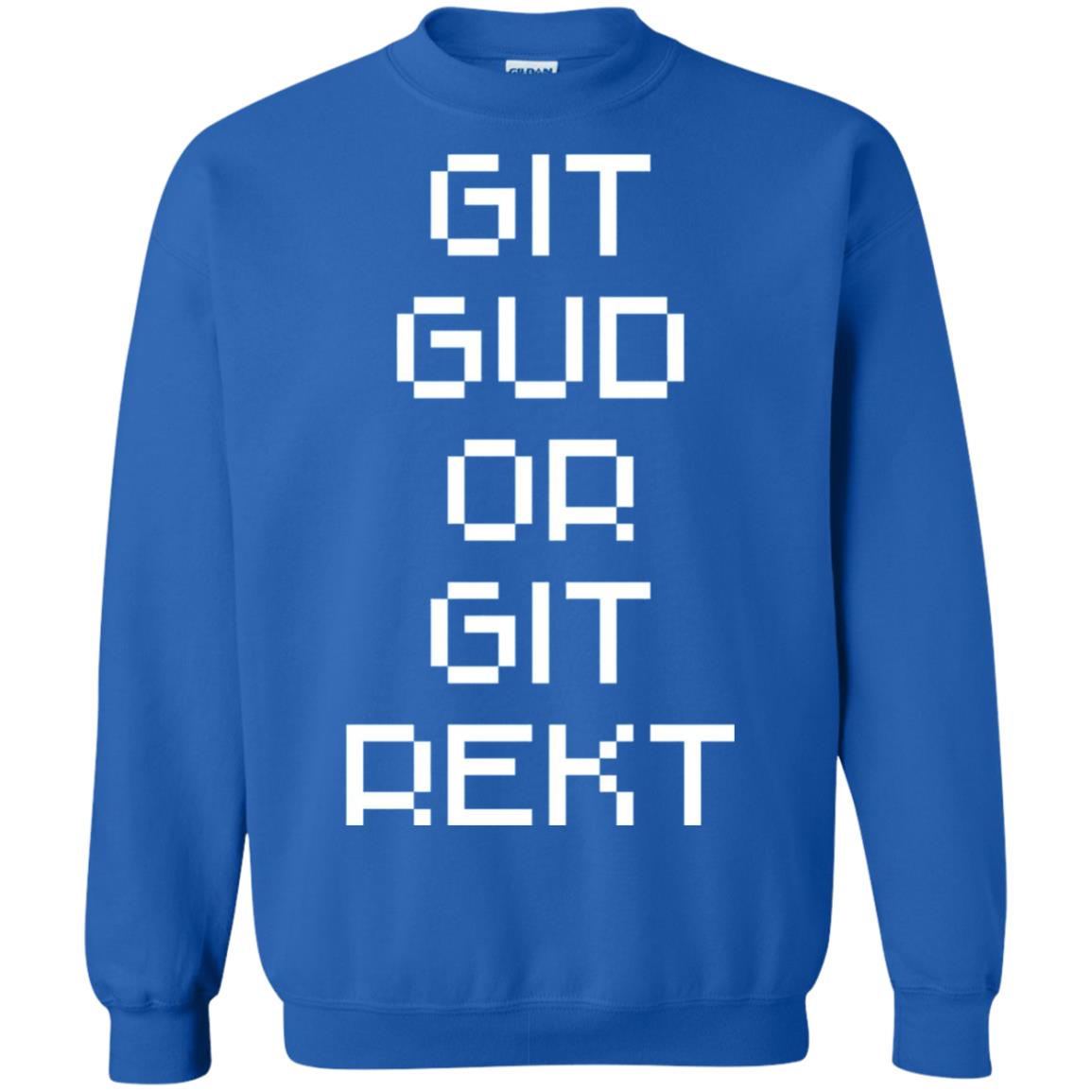 Video Game T-shirt Git Gud Or Git Rekt Royal