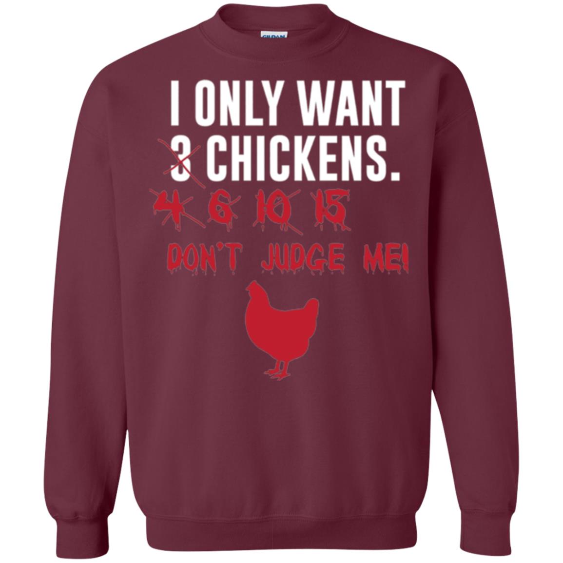 Funny Chichken Lovers T-shirt I Only Want 3 Chickens Or Maroon