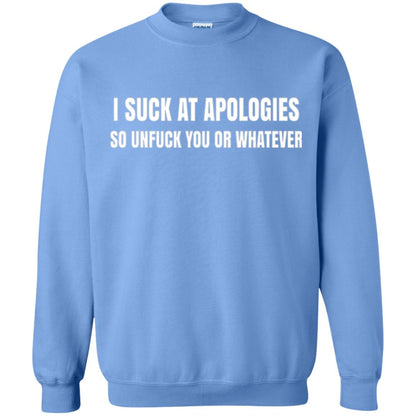I Suck At Apologies So Unfuck You T-shirt Carolina Blue