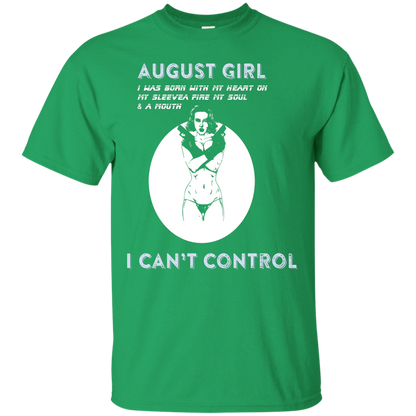 August Girl I Was Born With My Heart T-shirt Irish Green
