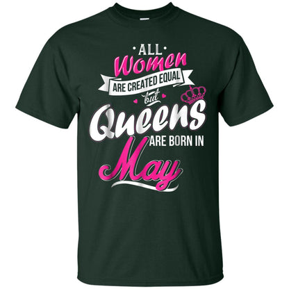May Birthday Shirt All Women Created Equal But Queens Are Born In May Forest