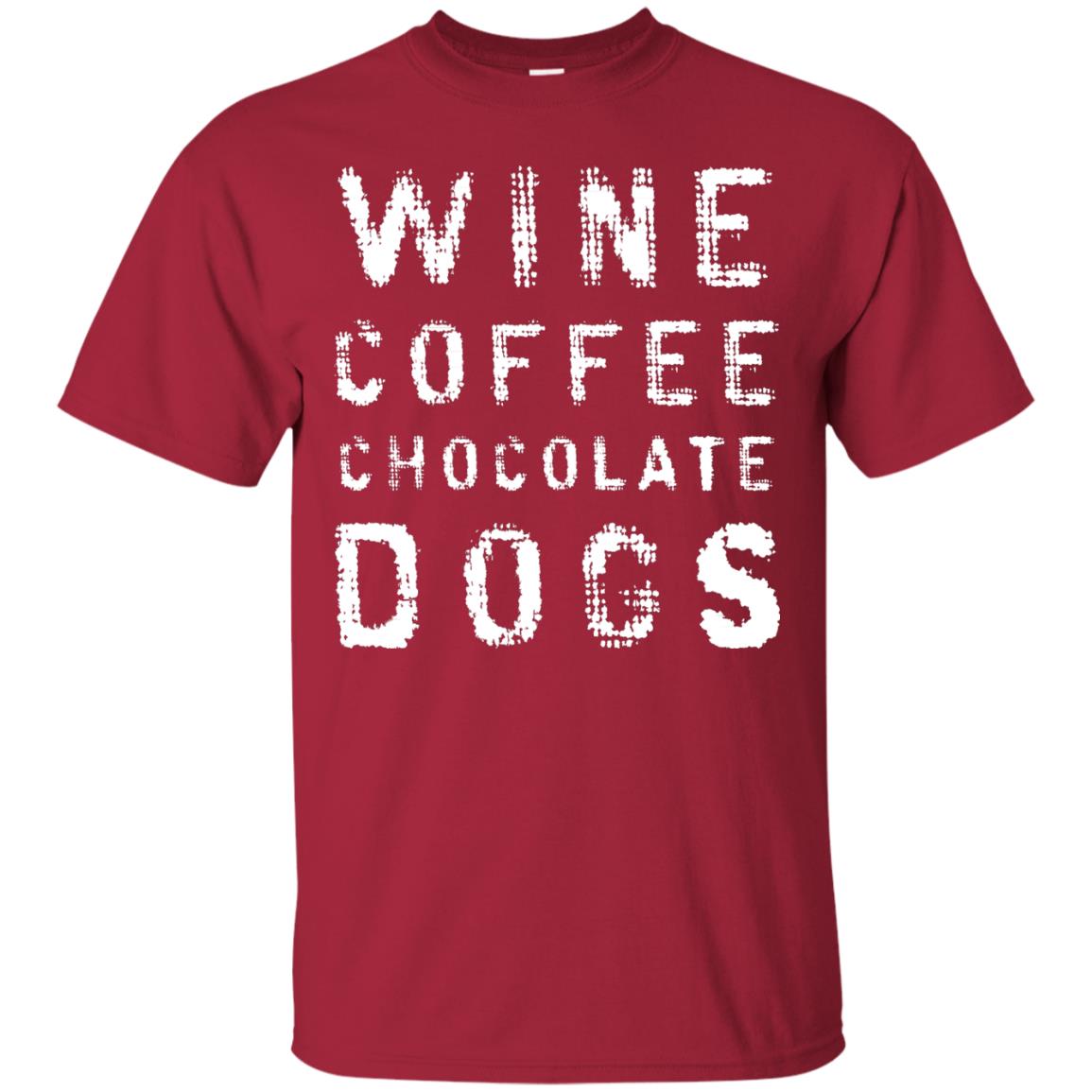 Wine Coffee Chocolate Dogs Shirt Cardinal