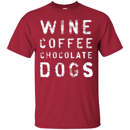 Wine Coffee Chocolate Dogs Shirt Cardinal