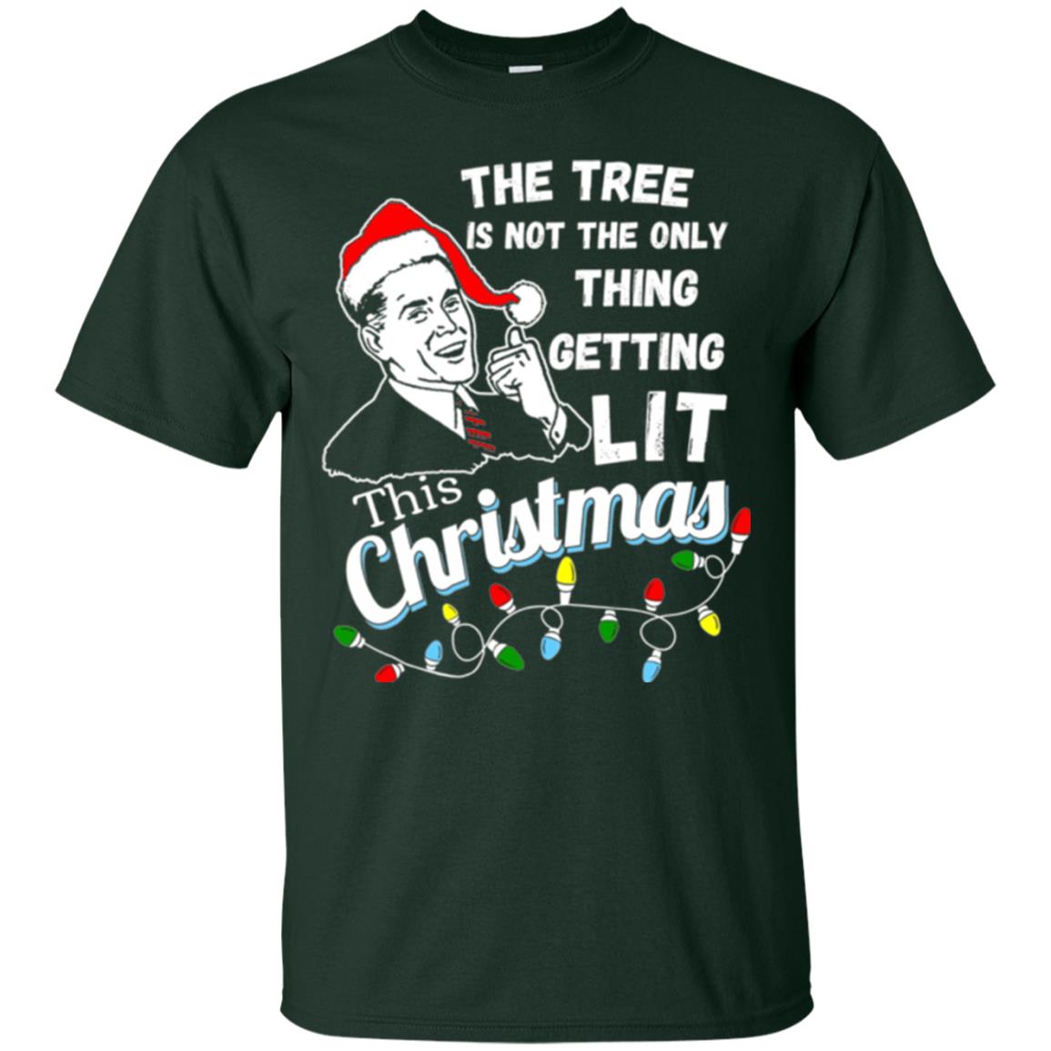 Christmas T-shirt The Tree Isn_t The Only Thing Getting Lit This Christmas Forest Green