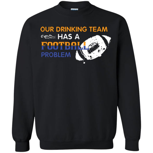 Football Lover T-shirt Our Drinking Team Has A Football Problem Black