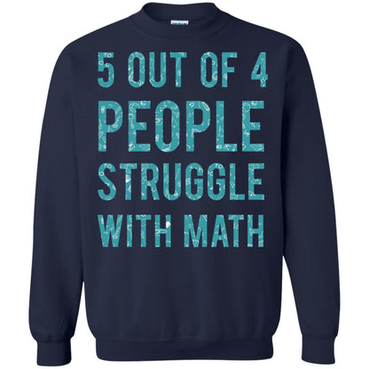 Math T-shirt 5 Out Of 4 People Struggle With Math Navy