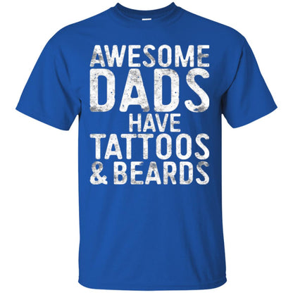 Daddy T-shirt Awesome Dads Have Tattoos And Beards Royal