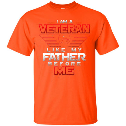 I Am A Veteran Like My Father Before Me Veteran Shirt Orange