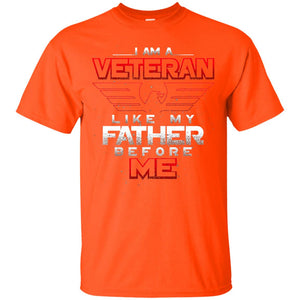 I Am A Veteran Like My Father Before Me Veteran Shirt