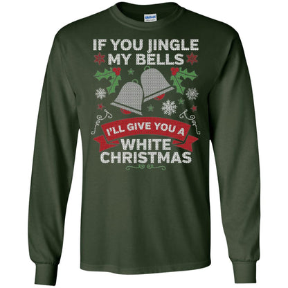 Christmas T-shirt If You Jingle My Bells Forest Green