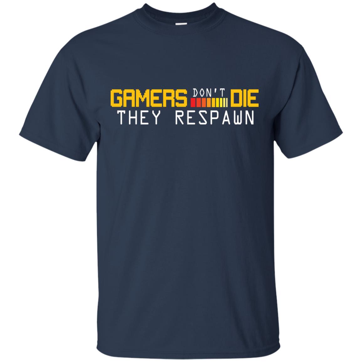 Gamers Don’t Die They Respawn Best T-shirt For Gamer Navy
