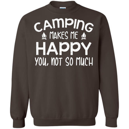 Camping Makes Me Happy You, Not So Much Camping Shirt For Camper Dark Chocolate