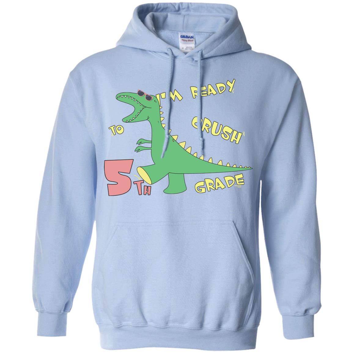 Im Ready To Crush 5th Grade Back To School Fifth Grade 2019 Shirt Light Blue