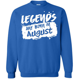 August Birthday Shirt Legends Are Born In August