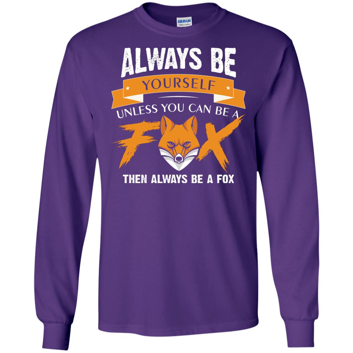 Always Be Yourself Unless You Can Be A Fox Gift Shirt For Fox Lover Purple