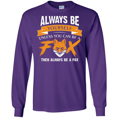 Always Be Yourself Unless You Can Be A Fox Gift Shirt For Fox Lover Purple