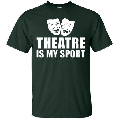Actor T-shirt Theatre Is My Sport Forest Green