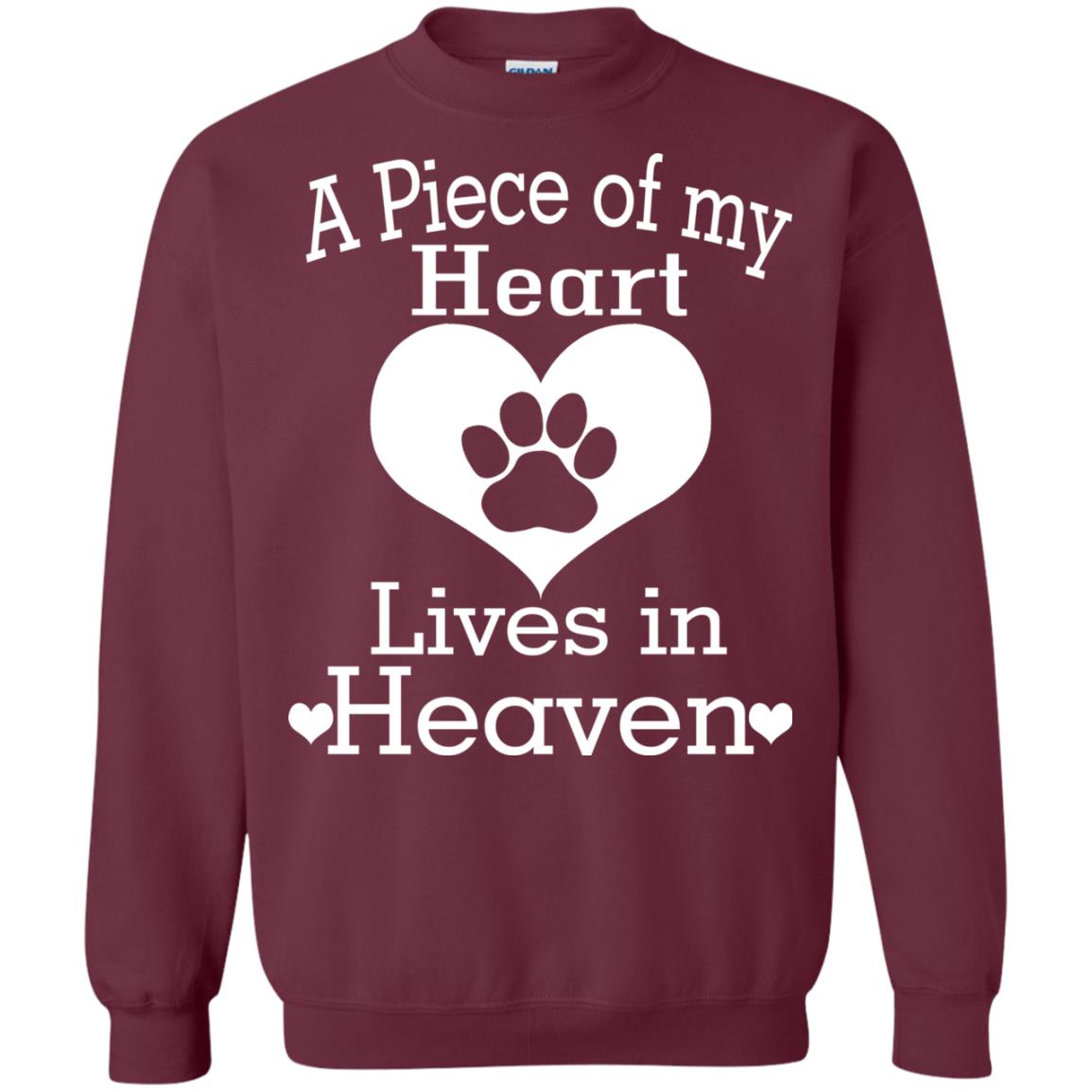 A Piece Of My Heart Lives In Heaven Dog In Heaven Shirt Maroon