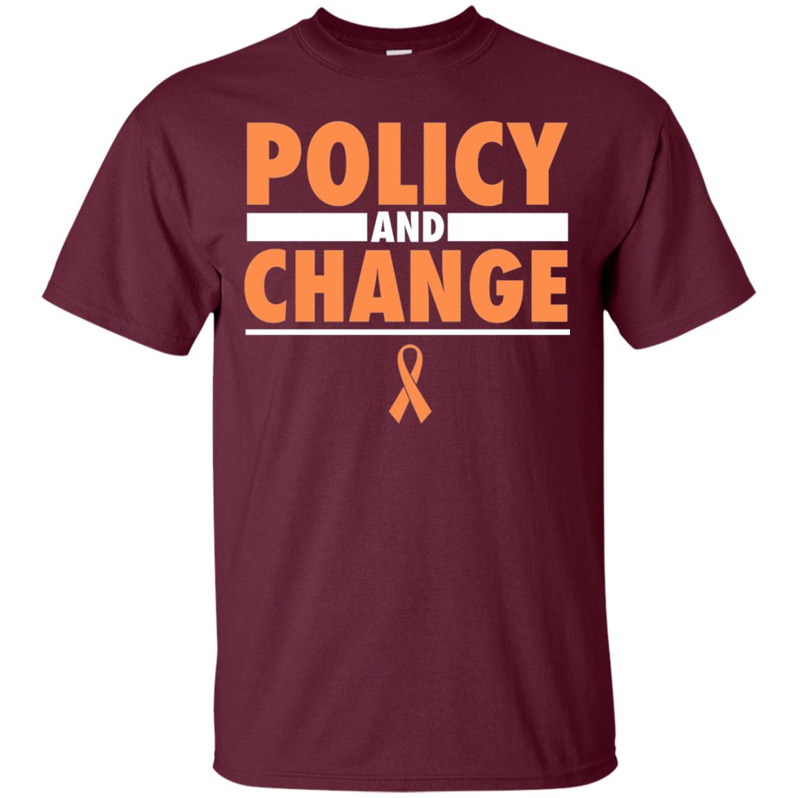 Policy And Change Leukemia Cancer Awareness T-shirt Maroon
