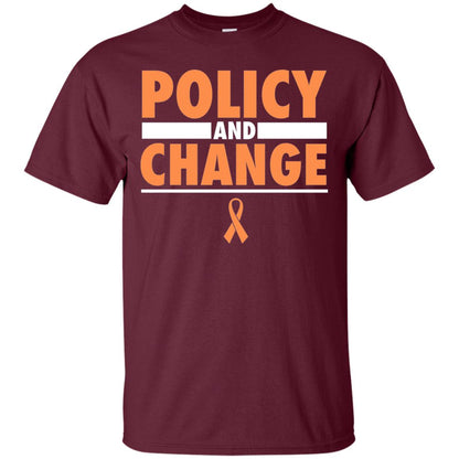 Policy And Change Leukemia Cancer Awareness T-shirt Maroon
