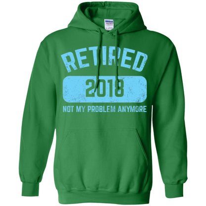 Funny Retirement Party Shirt Not My Problem Anymore 2018 Irish Green