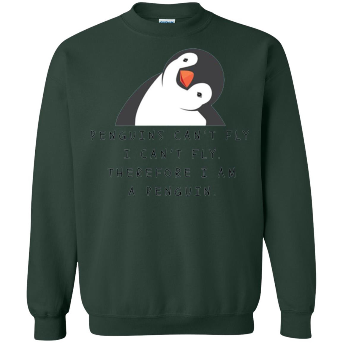Penguins Lovers T-shirt Penguins Can_t Fly I Can_t Fly Therefore I Am A Penguin Forest Green