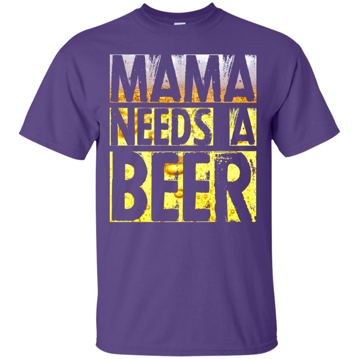 Mama Needs A Beer Shirt For Woman Loves Beer Purple