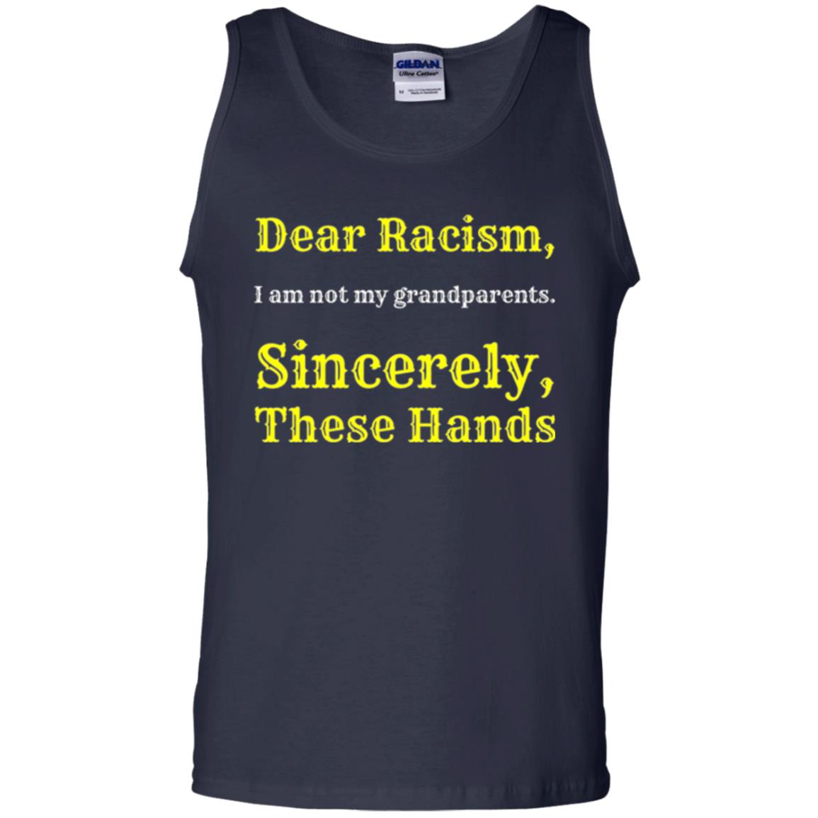 Dear Racism, I Am Not Your Prandparents. Sincerely, These Hand Navy