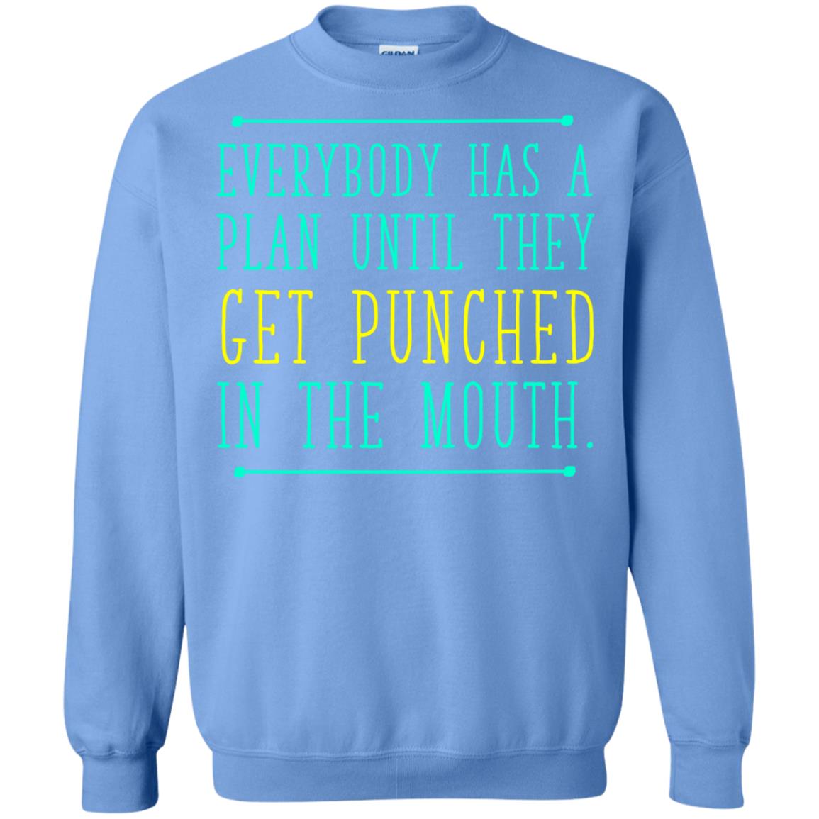 Everybody Has A Plan Until They Get Punched In The Mouth T-shirt Carolina Blue
