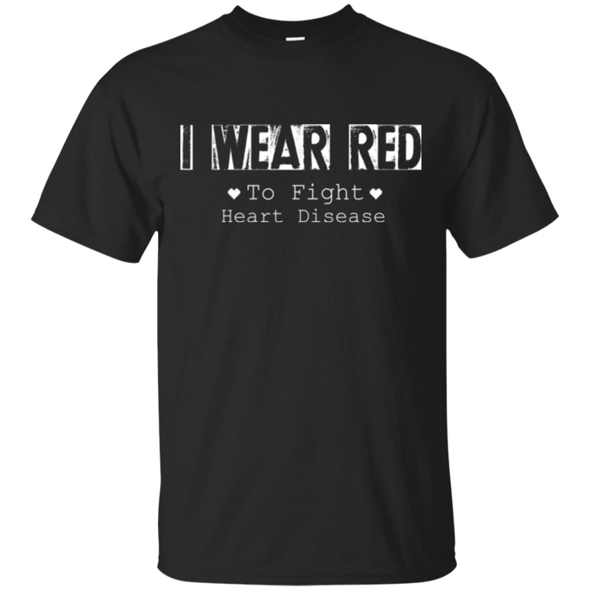 Heart Disease T-shirt I Wear Red To Fight Heart Disease Black