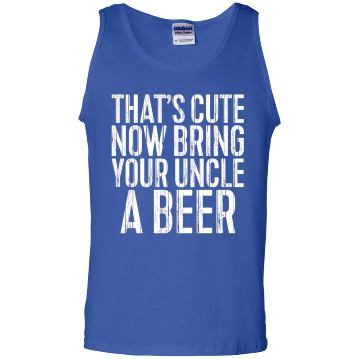 Beer Lover T-shirt That_s Cute Now Bring Your Uncle A Beer Royal
