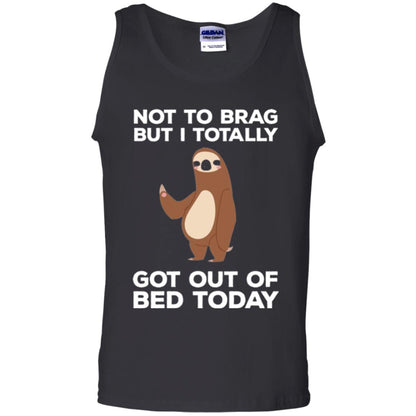 Funny Sloth T-shirt Not To Brag But I Totally Got Out Of Bed Today Black