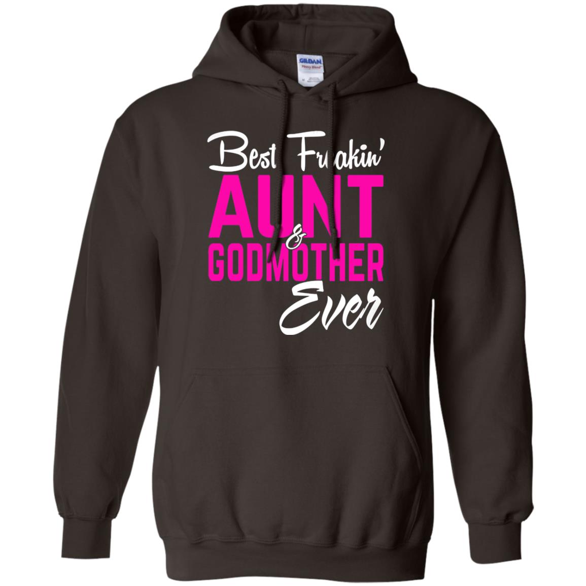 Best Freakin Aunt And Godmother Ever Family T-shirt Dark Chocolate