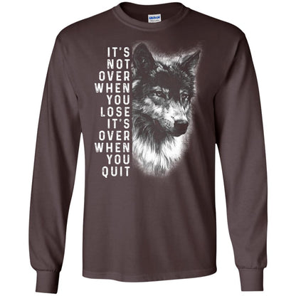 It_s Not Over When You Lose It_s Over When You Quit Shirt Dark Chocolate