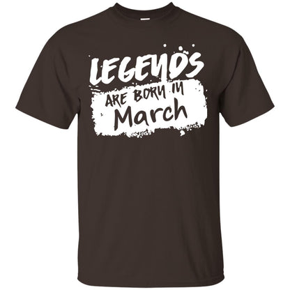 March Birthday Shirt Legends Are Born In March Dark Chocolate