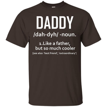 Daddy Like A Father But So Much Cooler Shirt Dark Chocolate