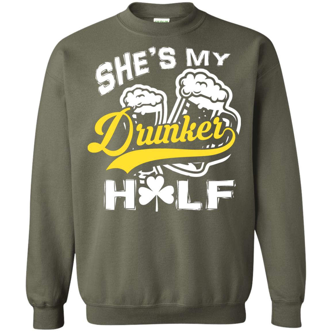 She_s My Drunker Half Saint Patrick_s Day T-shirt Military Green