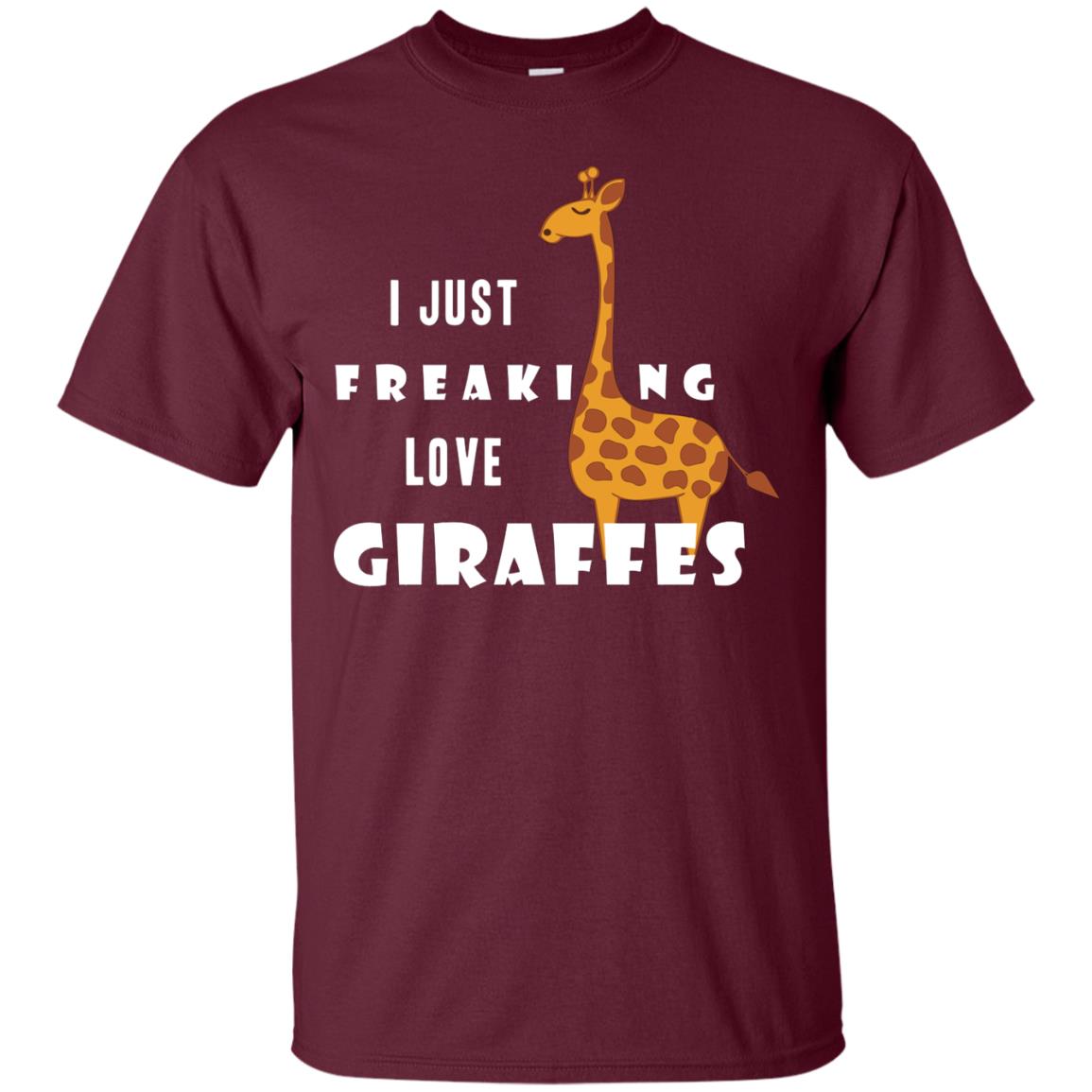 I Just Freaking Love Giraffes Shirt Maroon