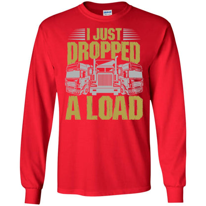 Funny Trucker T-shirt I Just Dropped A Load Red