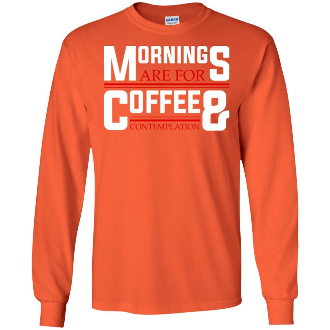 Coffee T-shirt Mornings Are For Coffee And Contemplation Orange