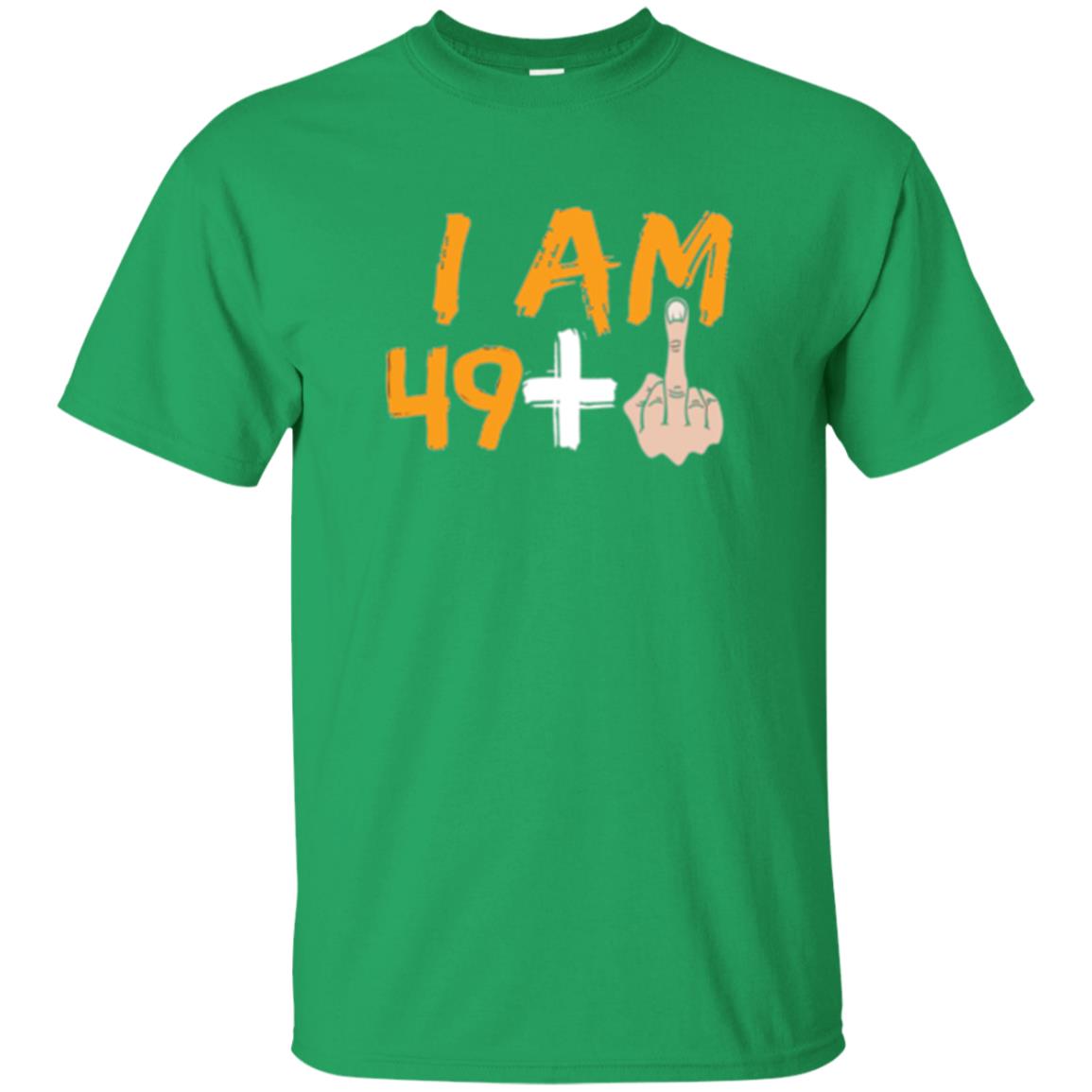 50th Birthday T Shirt I Am 49 Plus Irish Green