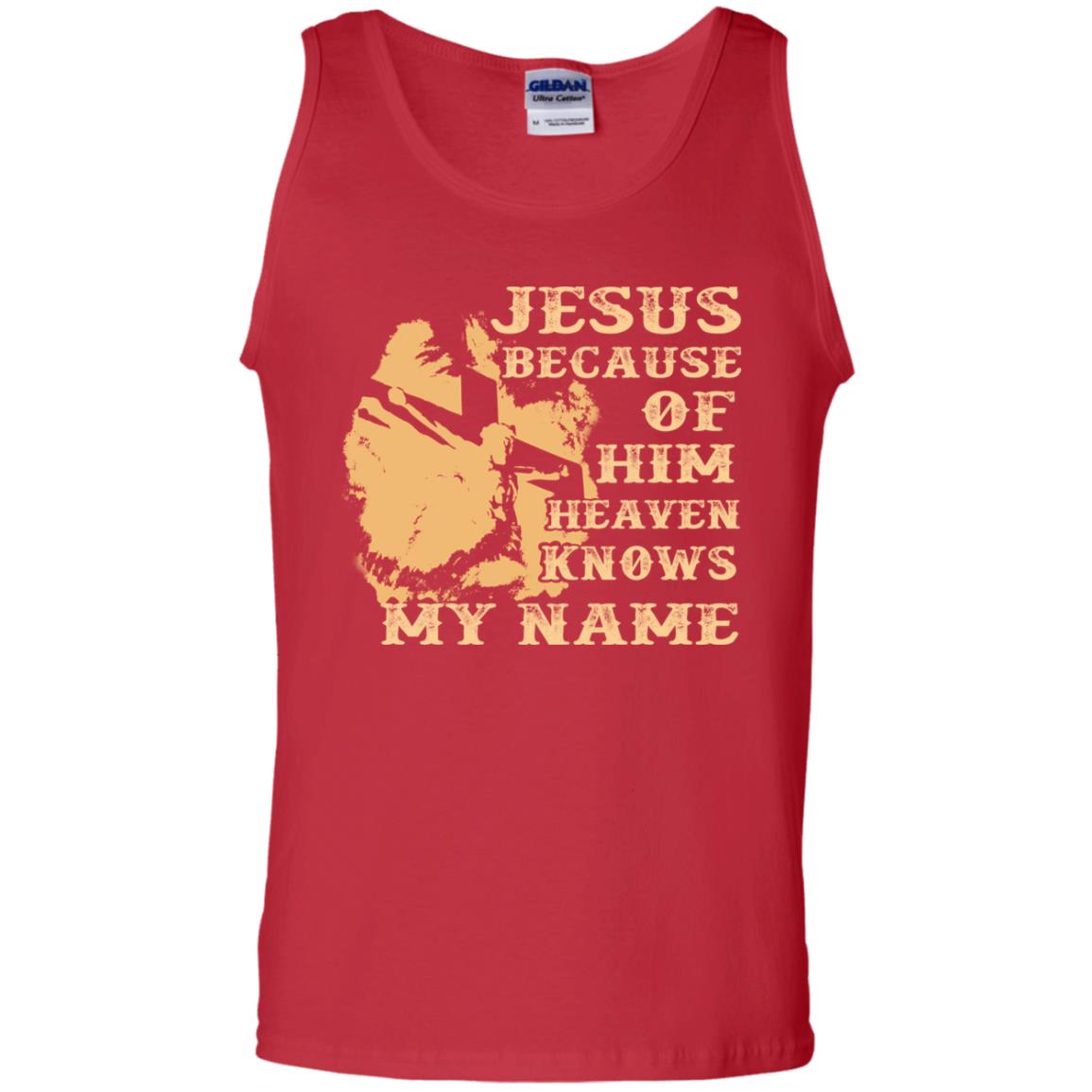Jesus Because Of Him Heaven Knows My Name Christian Shirt Red