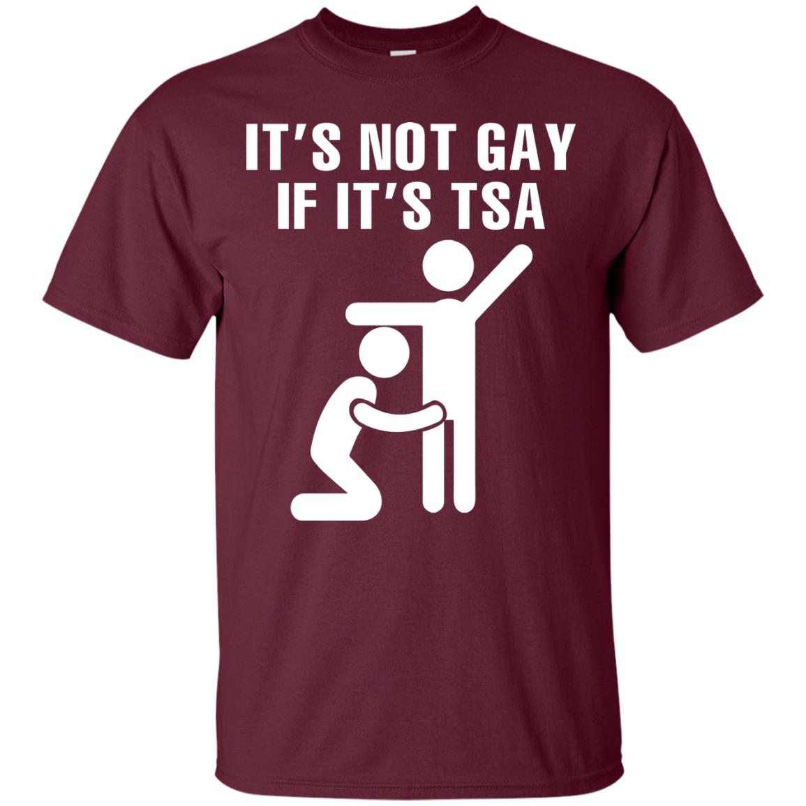 It’s Not Gay If It’s Tsa Lgbt T-shirt Maroon