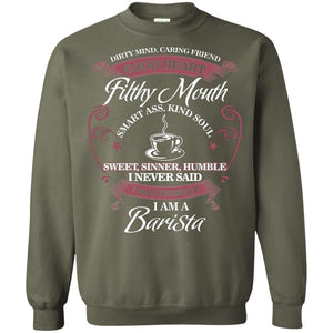 I Never Said I Was Perfect I Am A Barista Coffee ShirtG180 Gildan Crewneck Pullover Sweatshirt 8 oz.