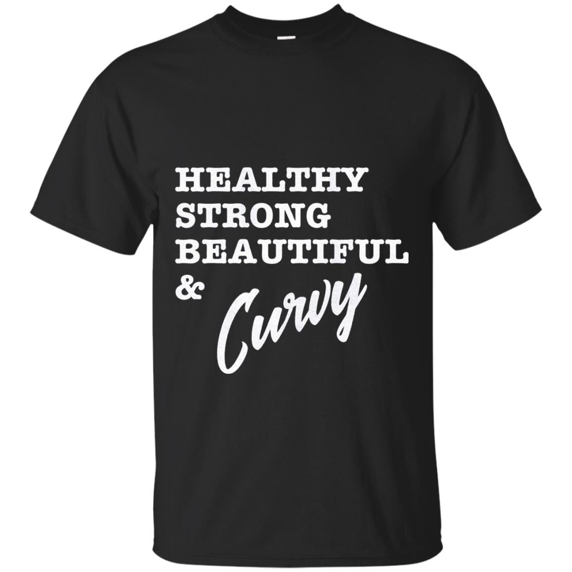 Bold Exercise T-shirt Healthy Strong Beautiful And Curvy Black
