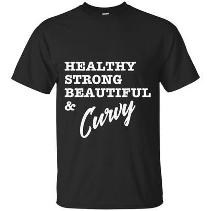 Bold Exercise T-shirt Healthy Strong Beautiful And Curvy Black