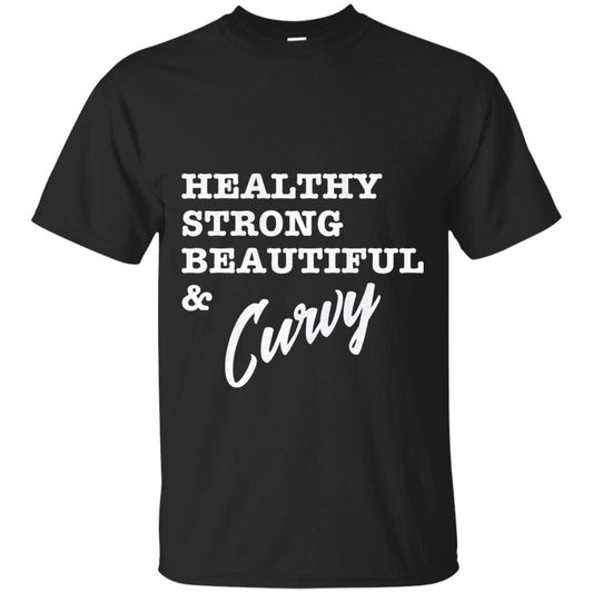 Bold Exercise T-shirt Healthy Strong Beautiful And Curvy Black